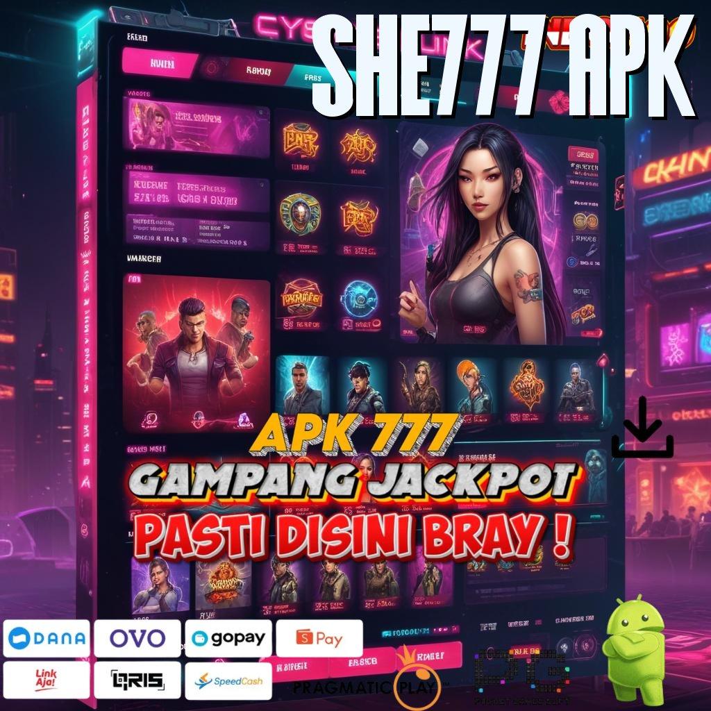 SHE777 APK Slot Aplikasi Untuk Keberuntungan