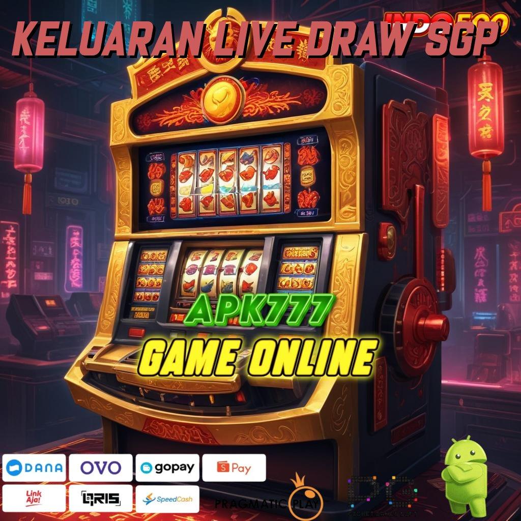 KELUARAN LIVE DRAW SGP Slot Aplikasi Versi Spektakuler