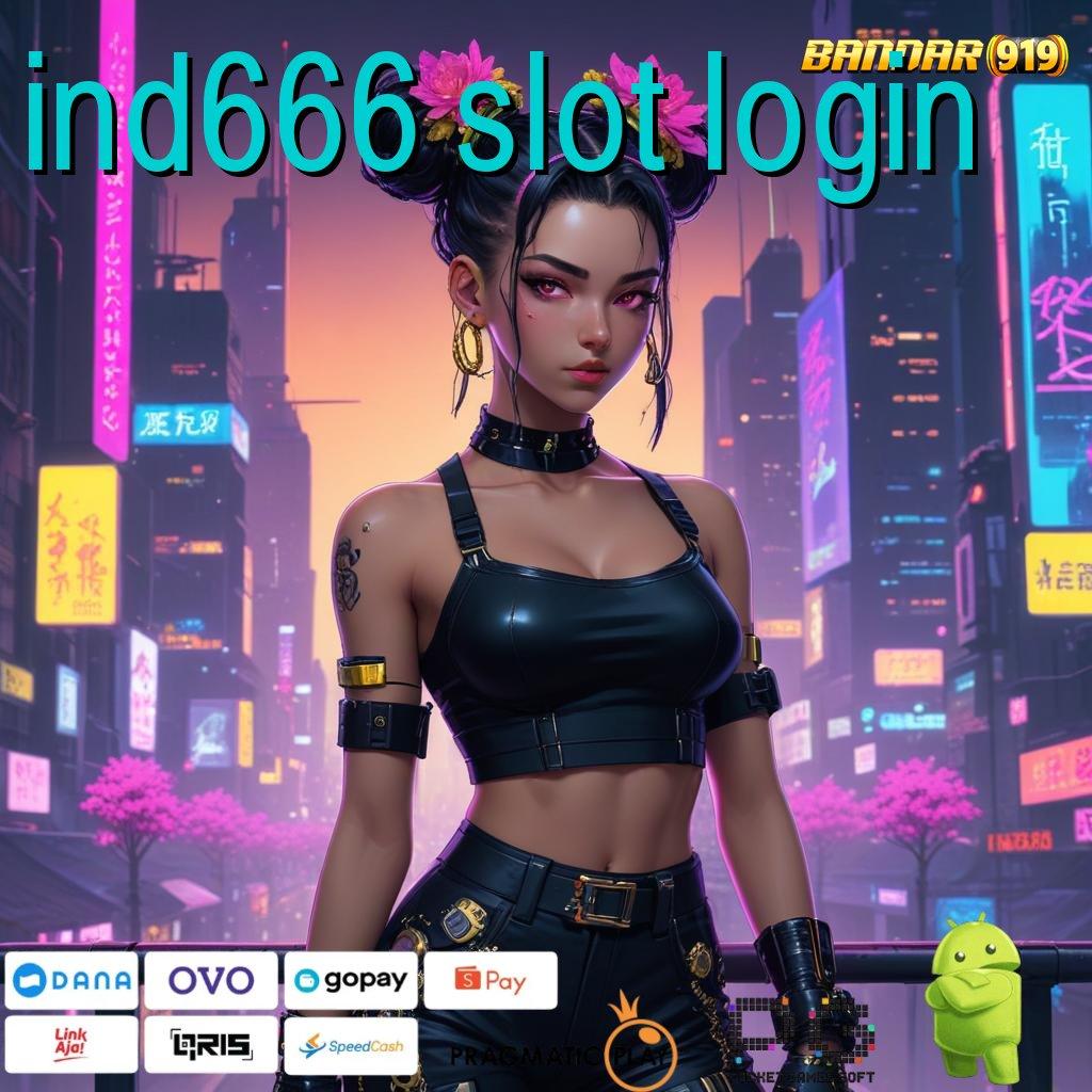 IND666 SLOT LOGIN # Android Apk iOS Teknologi Masa Kini