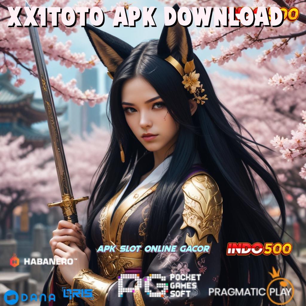 XX1TOTO APK DOWNLOAD 🚀 rasakan gairahnya