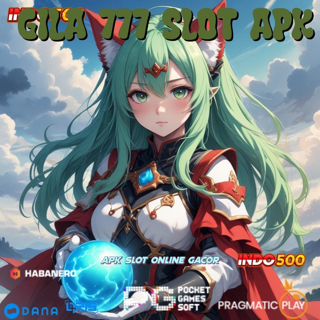 GILA 777 SLOT APK Proses Adaptif Deposit Gampang Gopay Eksklusif untuk Pendatang Baru