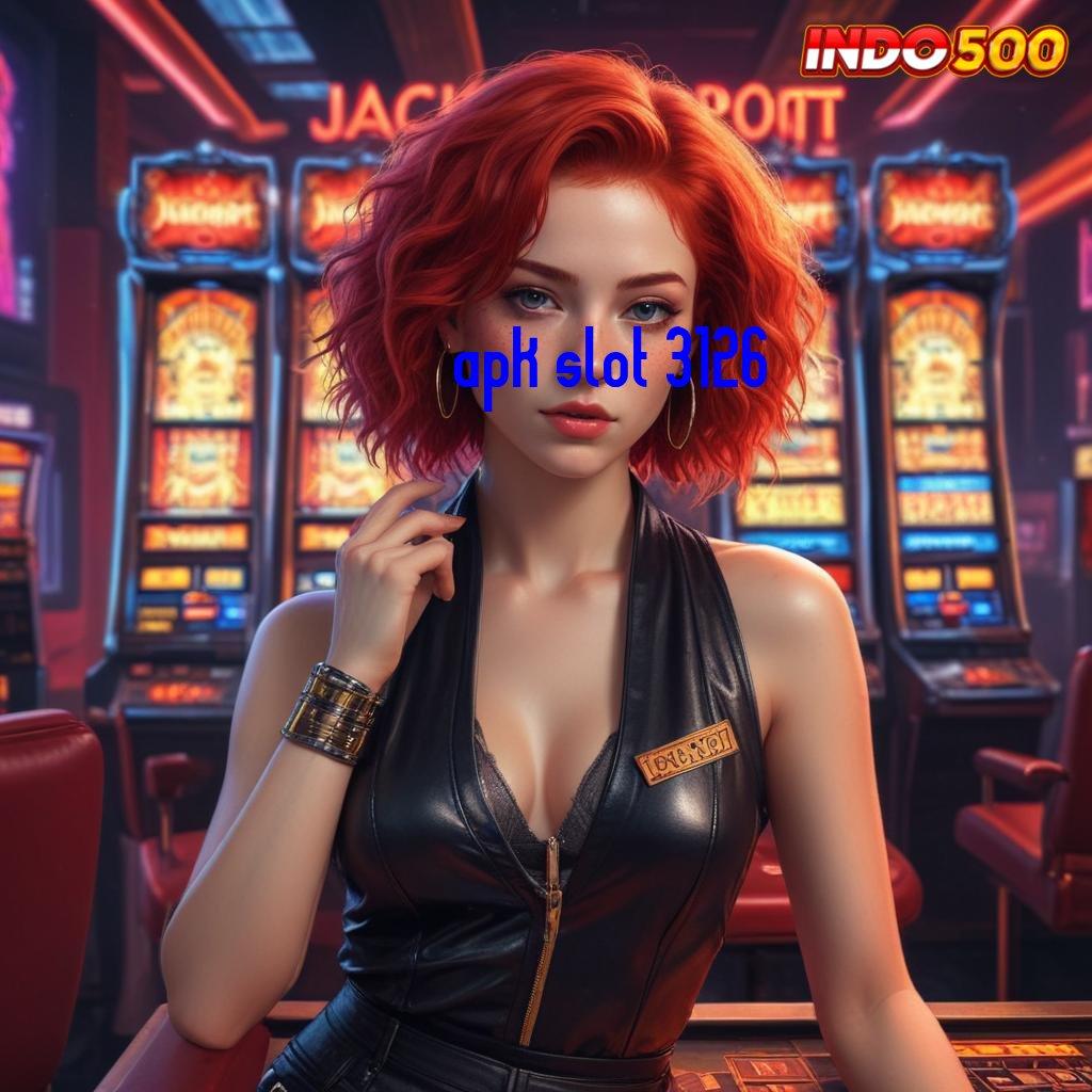 APK SLOT 3126 ➤ Pola Stabil Dengan Lingkup Teknologi Modern Digital