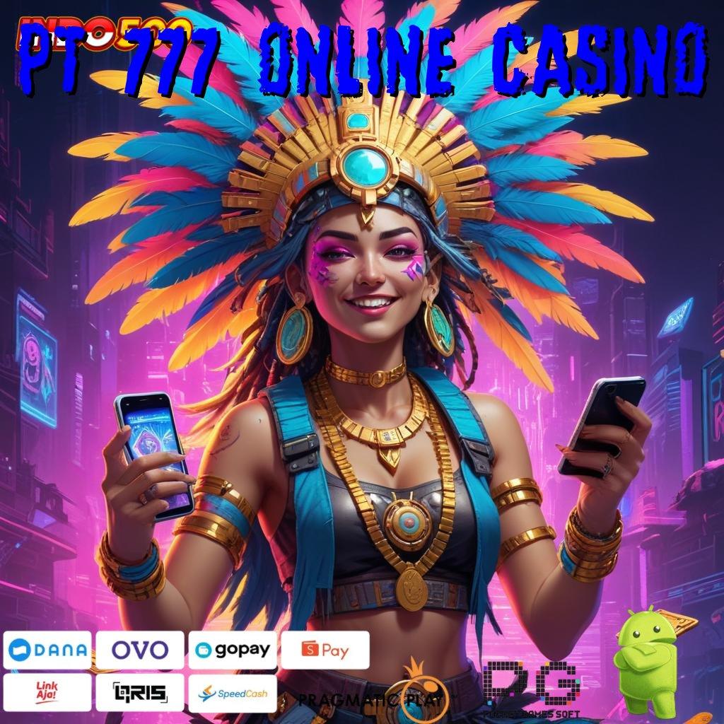 PT 777 ONLINE CASINO Pengguna Baru Sukses Gacor Permainan Harmonis