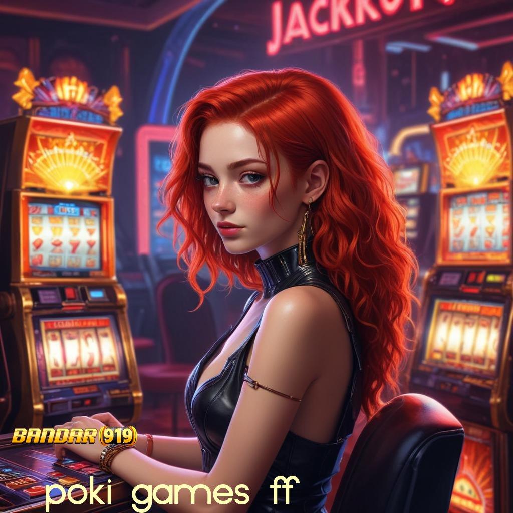 POKI GAMES FF 👉 Pembaruan APK Bonus Harian Panggung