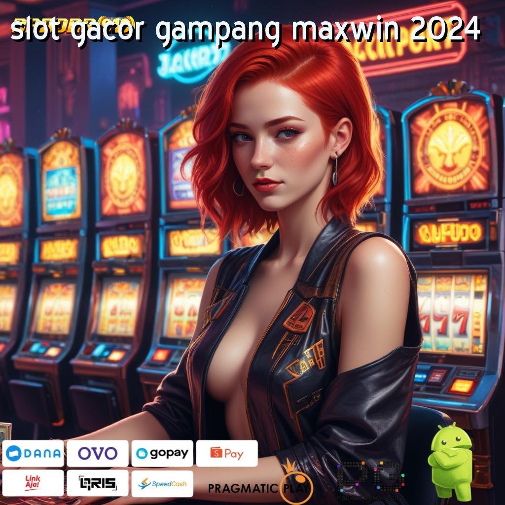 SLOT GACOR GAMPANG MAXWIN 2024 : Penarikan Saldo Nonstop Depo Uang Minimal