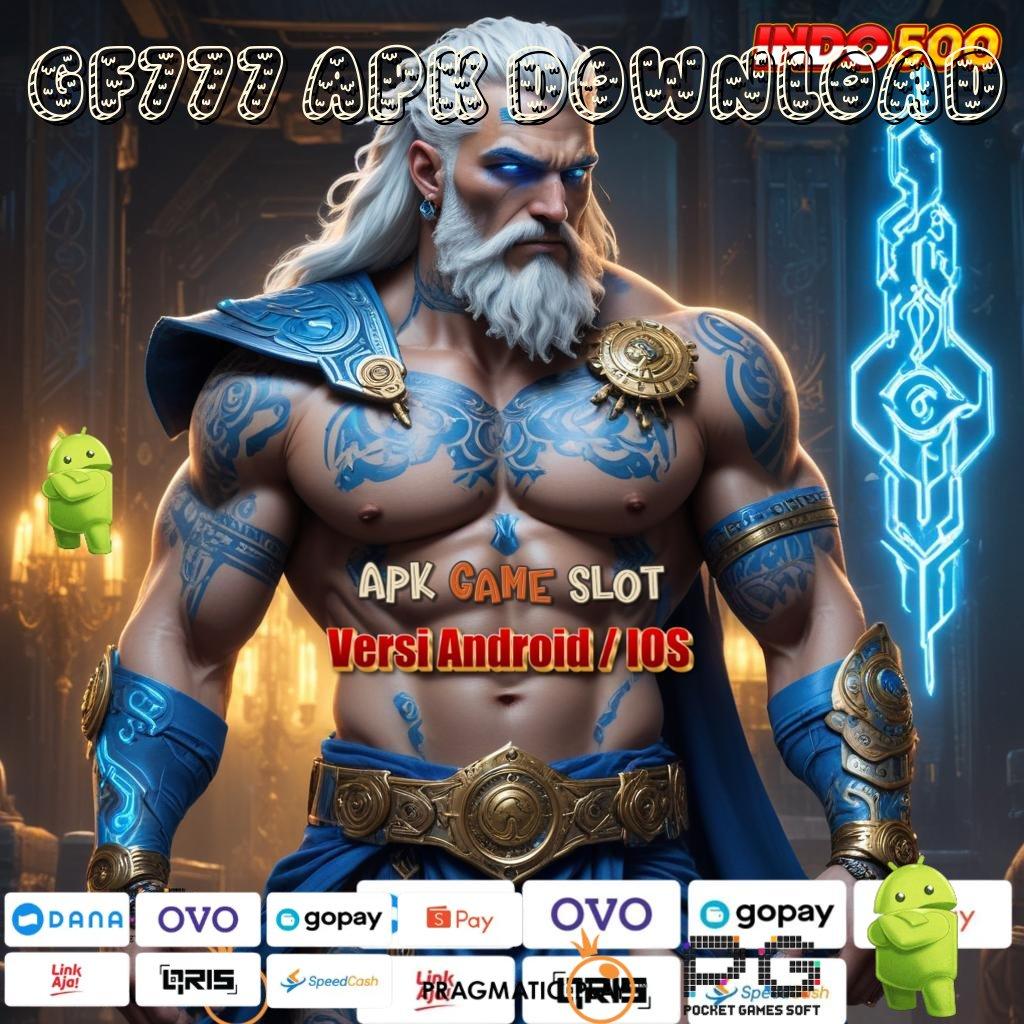 GF777 APK DOWNLOAD ↪ ruang inovasi jalur pintar cepat efektif