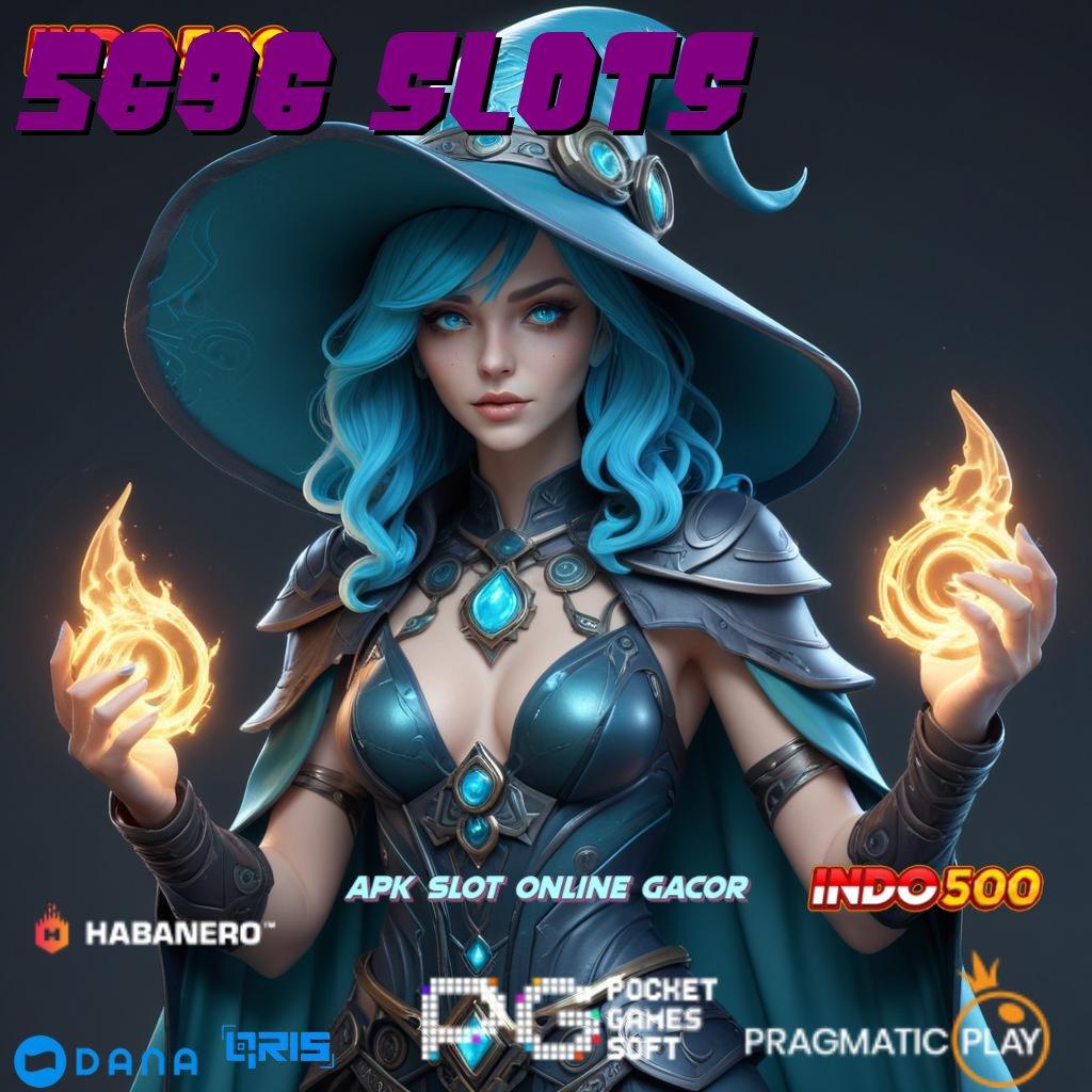 5696 SLOTS : info teruji inovasi keren duit nambah