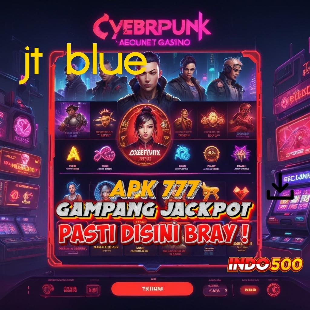 JT BLUE ➤ Jelajahi Peluang Baru Dalam Jaringan Modern