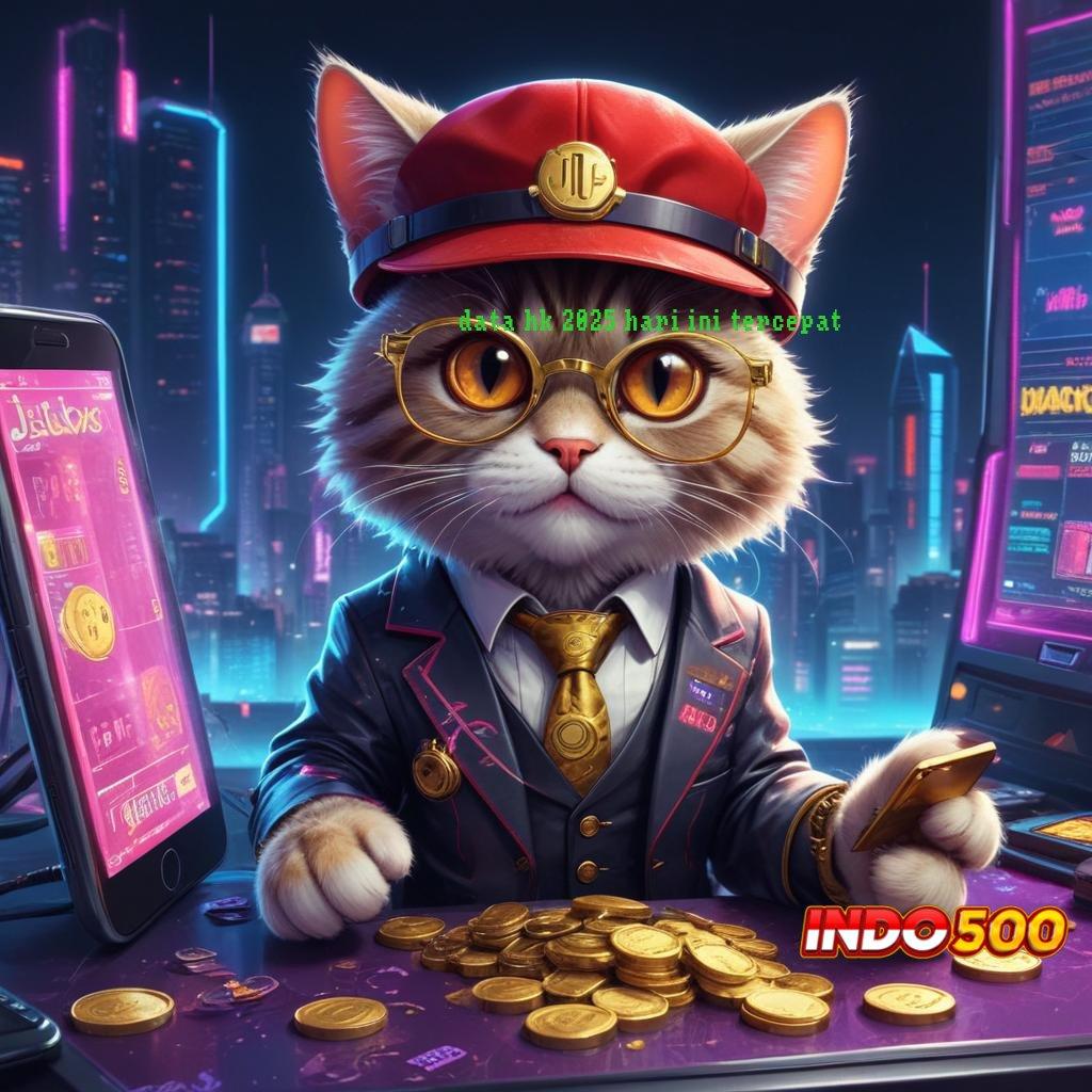 DATA HK 2025 HARI INI TERCEPAT Event Android iOS Bonus Besar Panggung