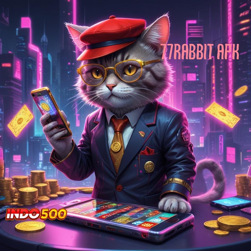 77RABBIT APK # Tanpa Struktur Ketat Slot Online APK Uang Asli yang Legal