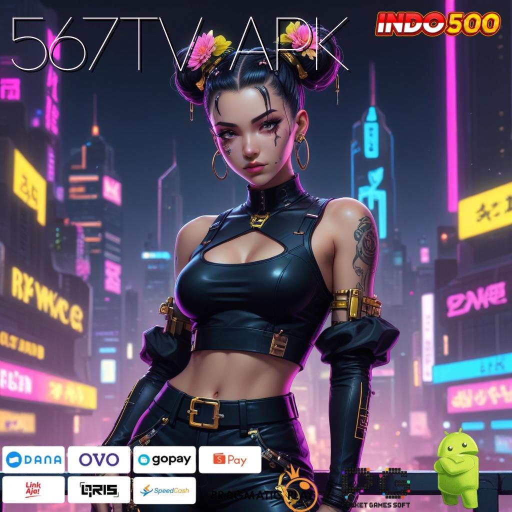 567TV APK Versi Baru Spin Jackpot Cepat