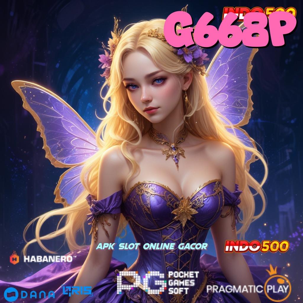 G668P : slot dana easy win terjamin