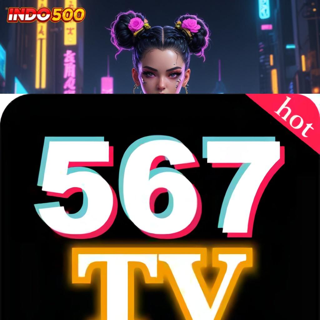 567TV LIVE , Download Mesin Canggih Dengan Spin Mudah