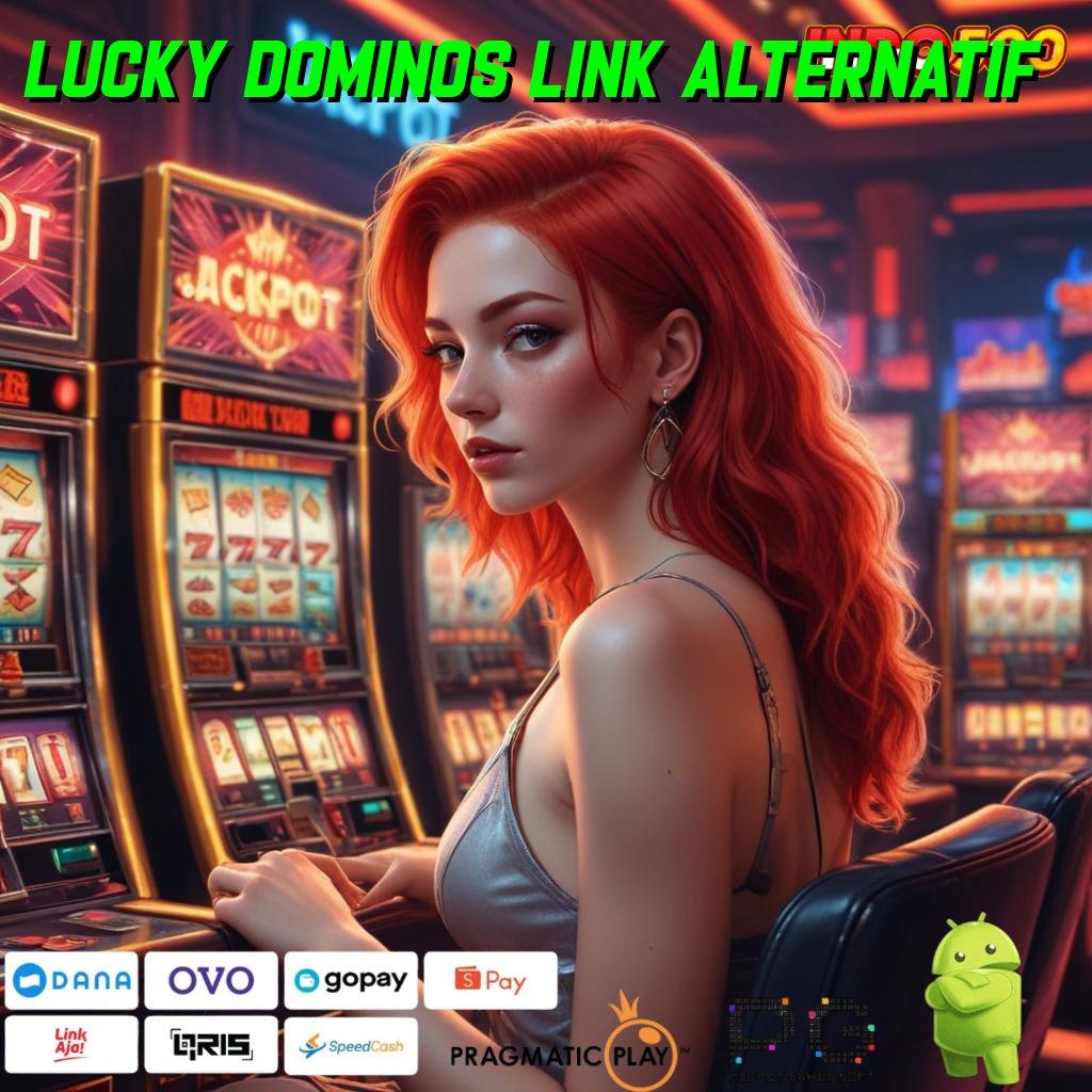 LUCKY DOMINOS LINK ALTERNATIF Rilis Mutakhir Modal Kecil Untung Maksimal