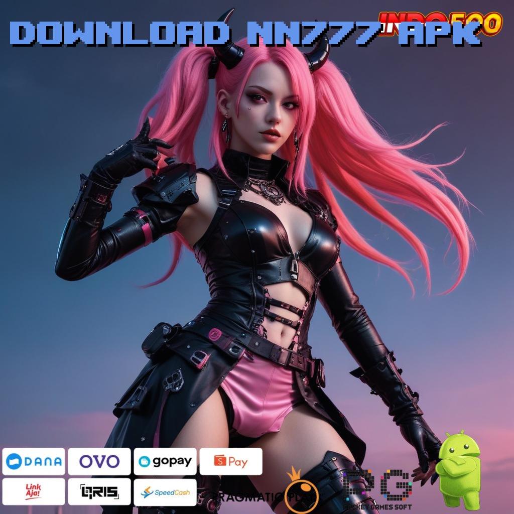 DOWNLOAD NN777 APK > Bonus Event Pasang Aplikasi Android Versi Stabil