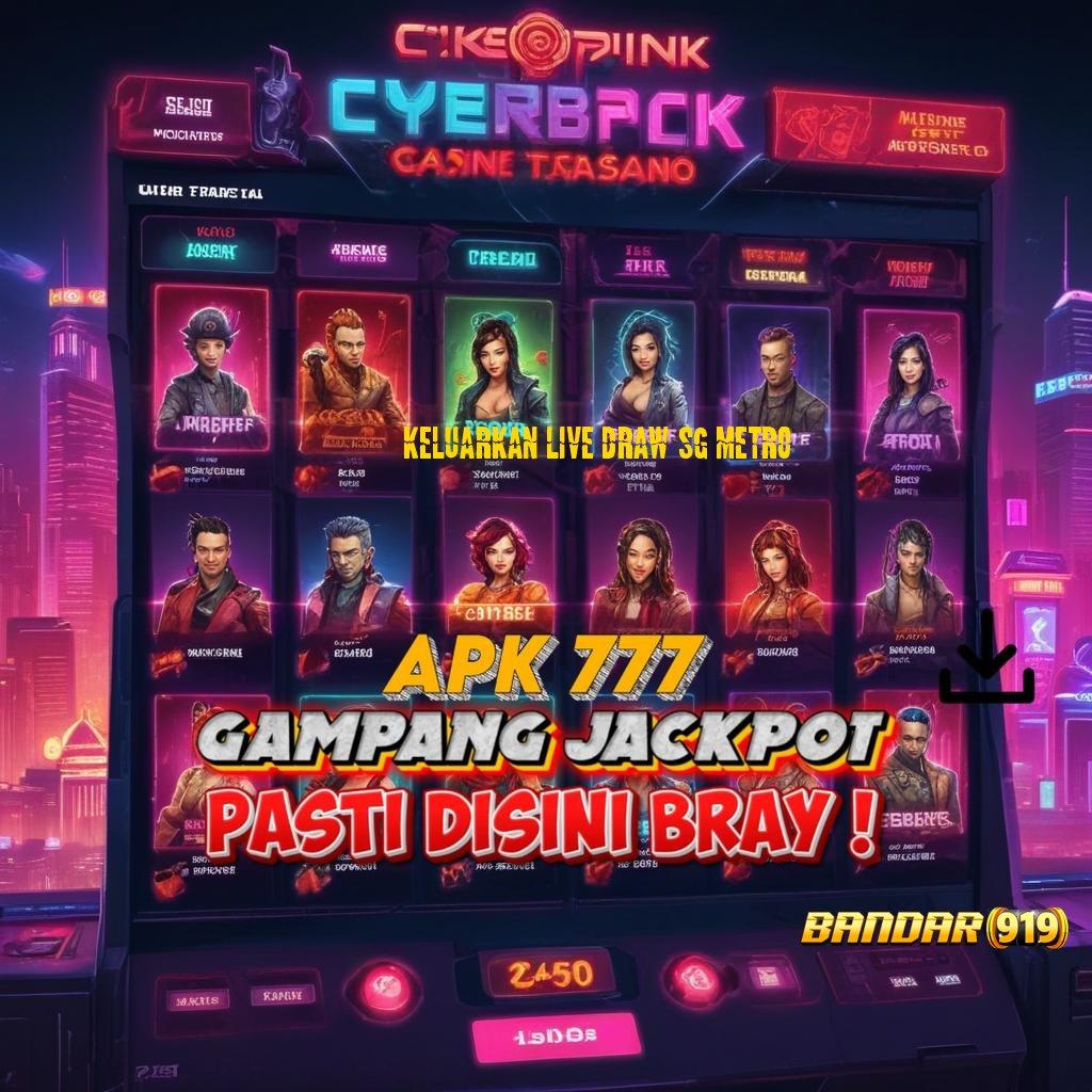 KELUARKAN LIVE DRAW SG METRO ➰ sosial spin kalah? serius? tidak mungkin!