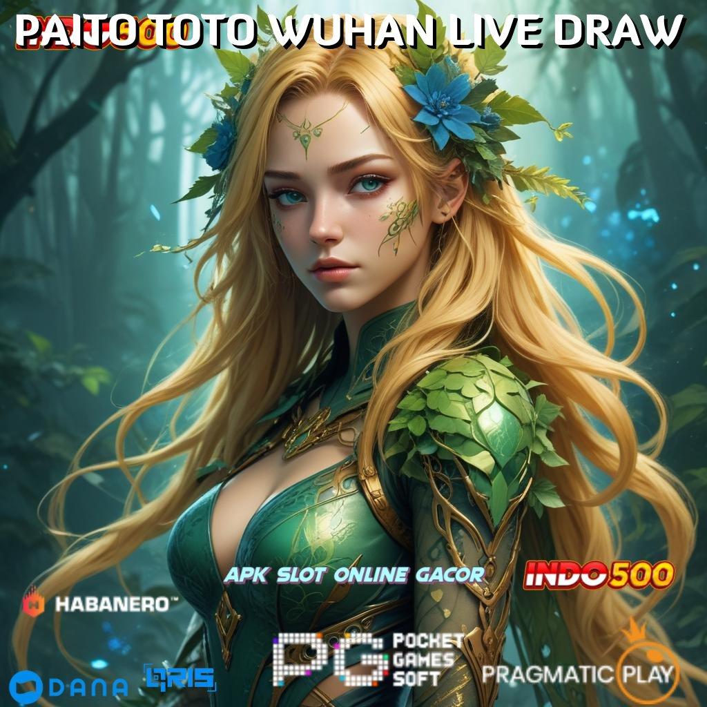 PAITO TOTO WUHAN LIVE DRAW ↪ Bonus Besar APK Android iOS Tata Letak