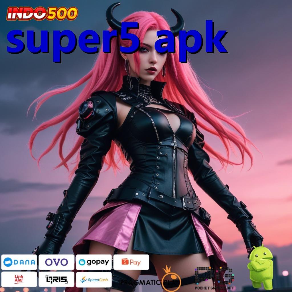 SUPER5 APK New Member Kaya Unduh Apk Android Bebas Virus