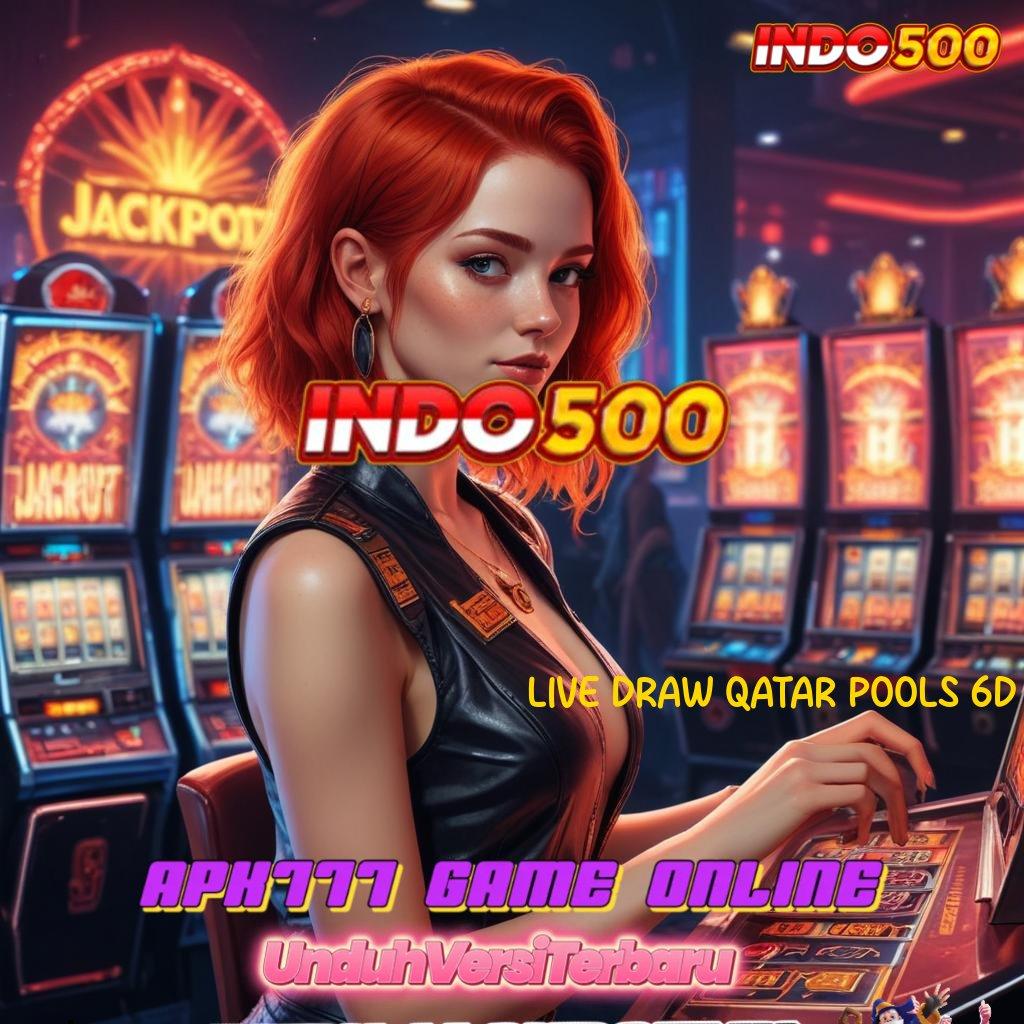 LIVE DRAW QATAR POOLS 6D ➳ Pesen Sekarang Slot Game Gratis Tanpa Deposit Awal Apk