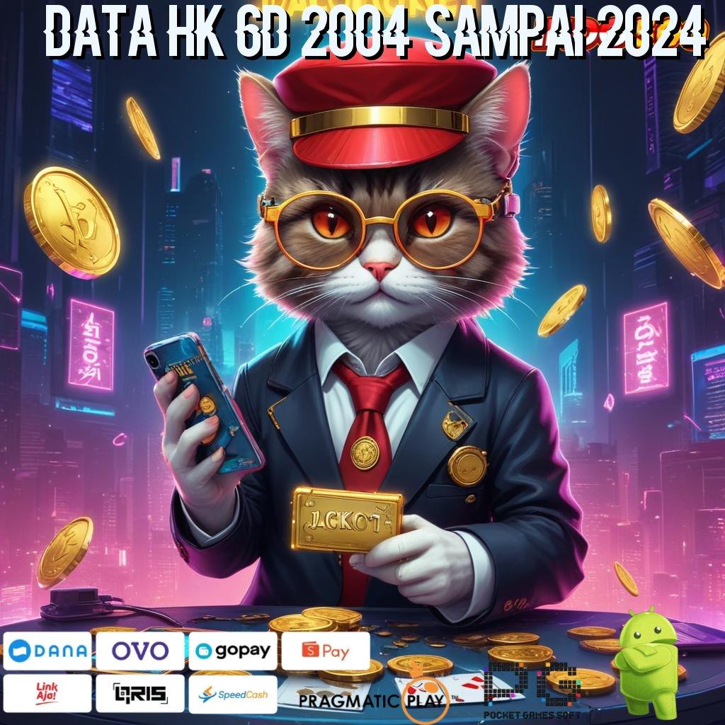 DATA HK 6D 2004 SAMPAI 2024 Versi Baru Mesin Jackpot Terbaik