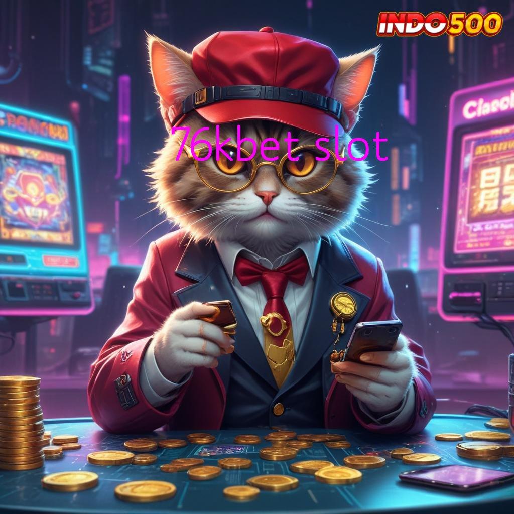 76KBET SLOT ➜ jiwa tangguh sejati