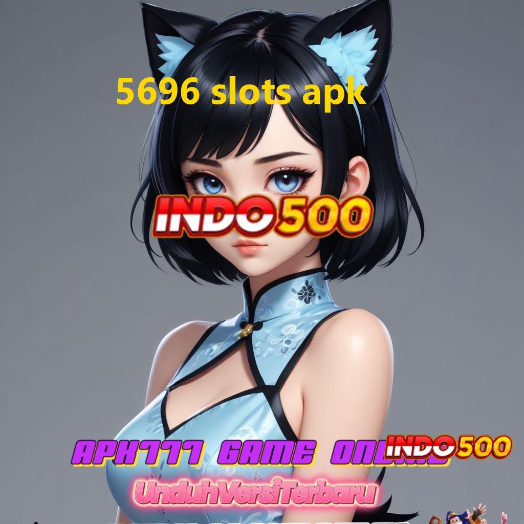 5696 SLOTS APK | Akses Mudah ke Aplikasi Slot APK Modern