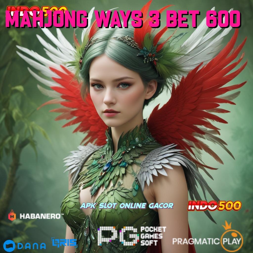 Mahjong Ways 3 Bet 600