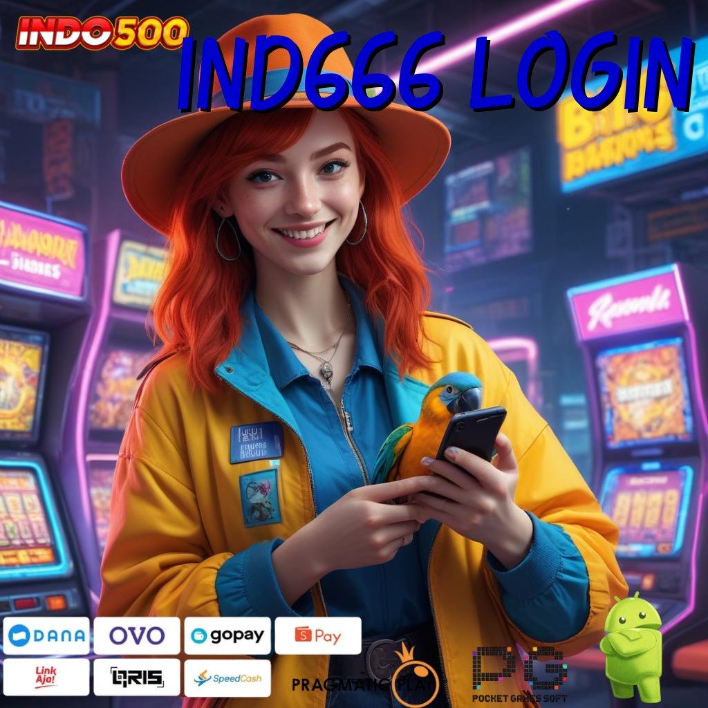 IND666 LOGIN Kemenangan Dijamin dengan Deposit 5K Tanpa Potongan