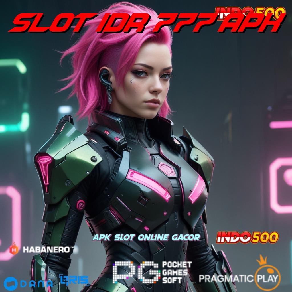 Slot Idr 777 Apk