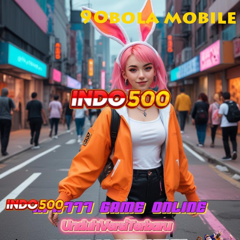 90BOLA MOBILE ⋗ bermain sepenuh hati