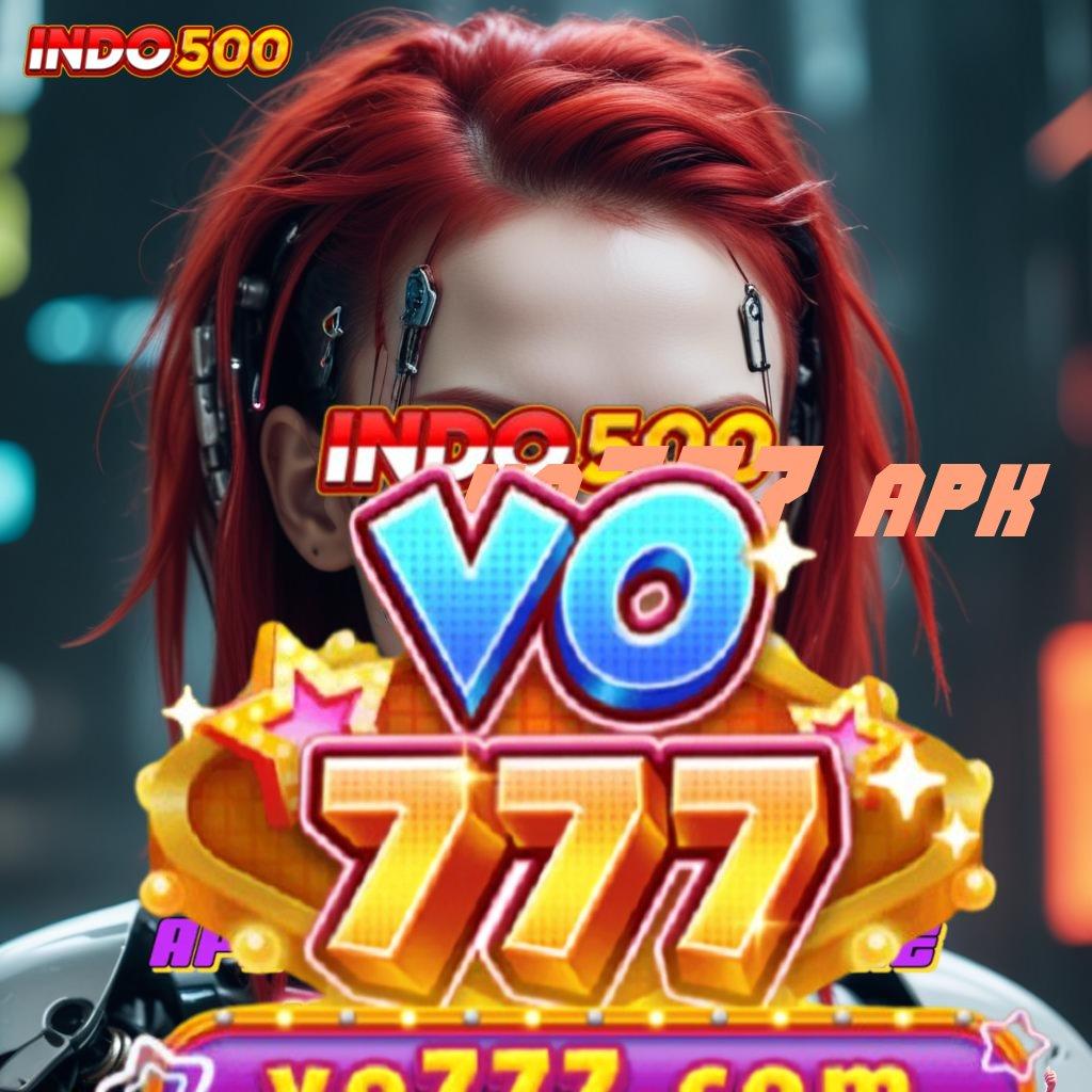 VO777 APK ➜ Zona Baru yang Efisien untuk Pemain Berprestasi