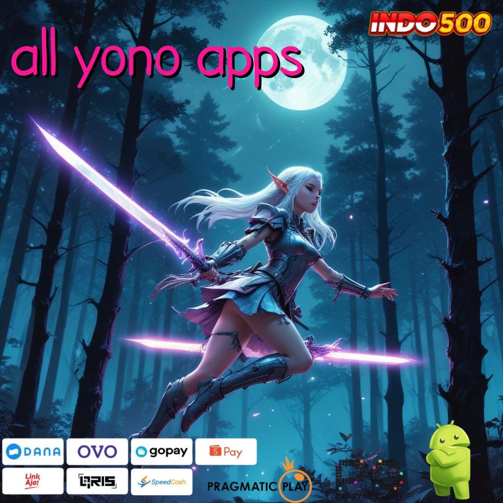 ALL YONO APPS Zona Baru untuk Scatter dengan Kecepatan Maksimal