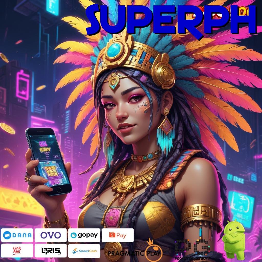 SUPERPH Output Prestasi Slot Gratis Apk Tanpa Deposit