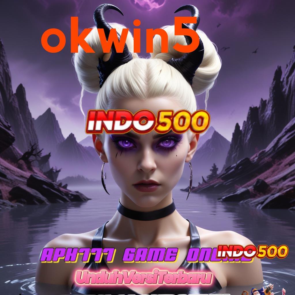 OKWIN5 💥 Unduh Game Android Versi Terbaik Tanpa Kendala