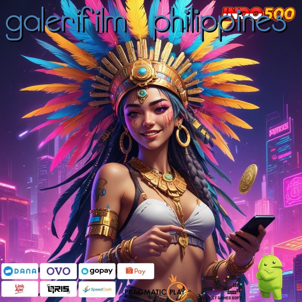 GALERIFILM PHILIPPINES Raih Bonus Instan dengan Fasilitas Terbaik