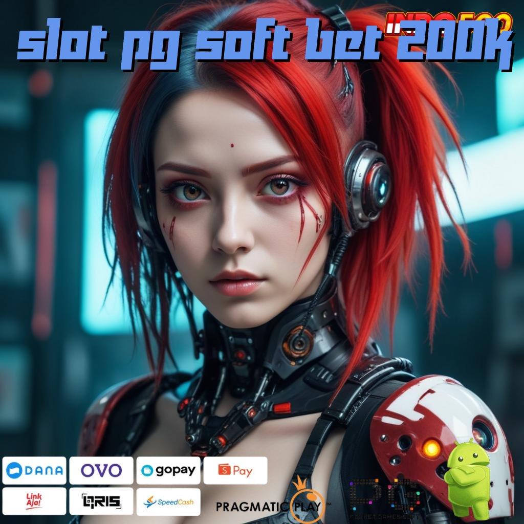 SLOT PG SOFT BET 200K akses jaringan laman web alat ruang