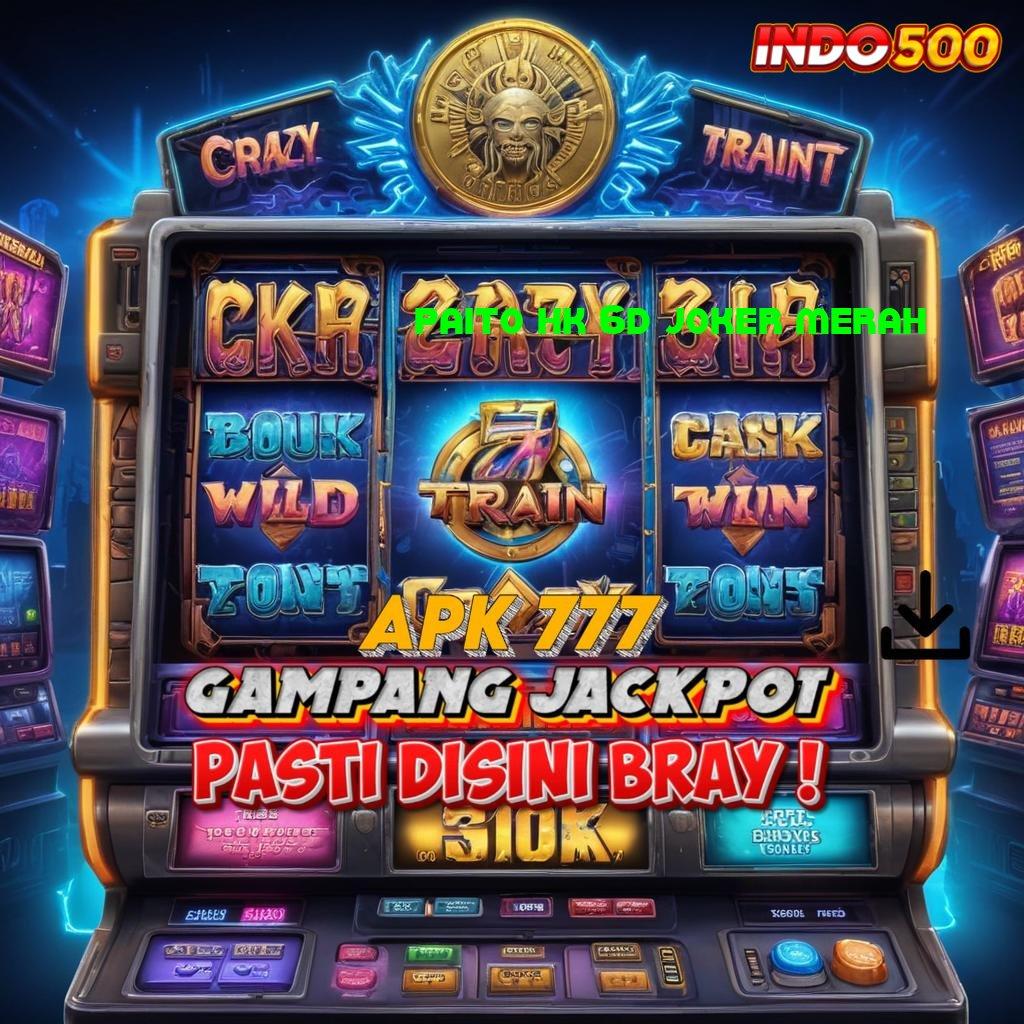 PAITO HK 6D JOKER MERAH ® Link Relevan Jalan Cepat Menuju Rejeki