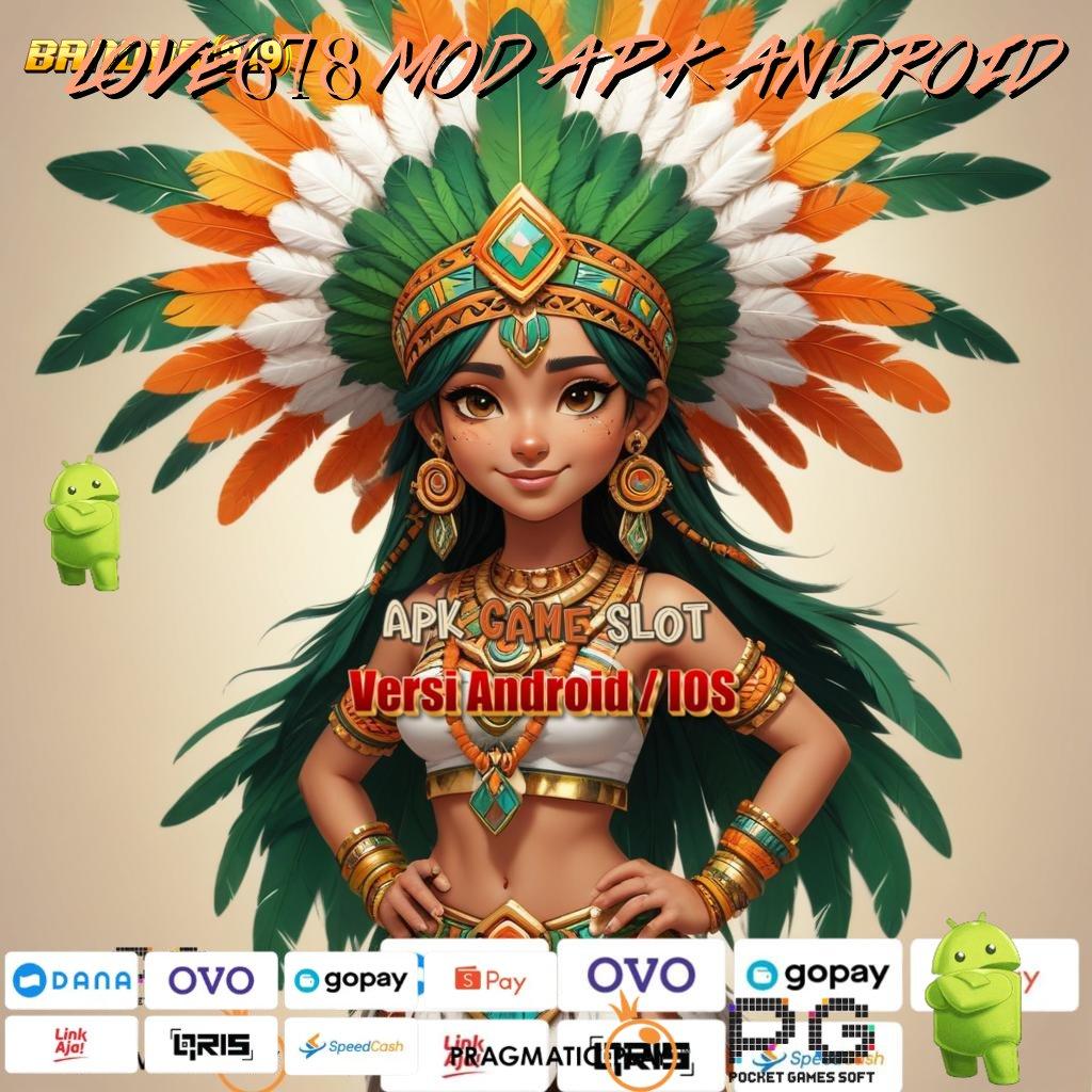 LOVE678 MOD APK ANDROID , Modal Kecil Jalan Cepat Menuju Untung