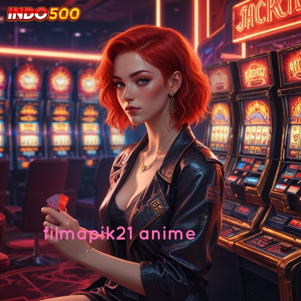 FILMAPIK21 ANIME ➽ Komunitas Baru Slot Langsung Maxwin Instan