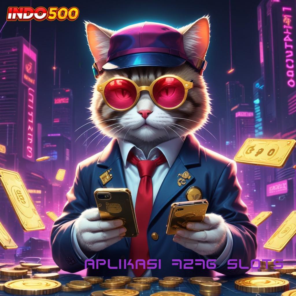 APLIKASI 7276 SLOTS , mesin profit unggul game fleksibel tanpa setoran