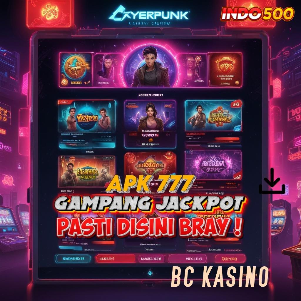 BC KASINO ⇉ keunggulan terbaru