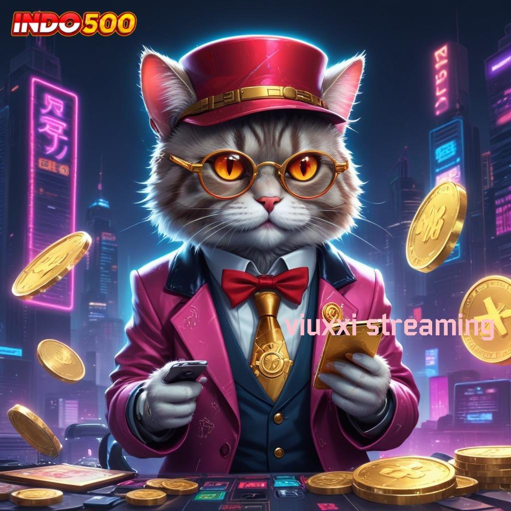 VIUXXI STREAMING ➽ Bonus Besar APK Android iOS Tempat