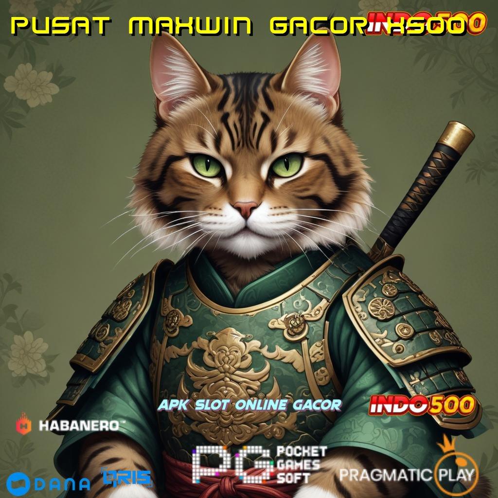 Pusat Maxwin Gacor X500