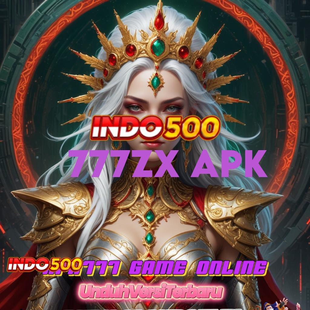 777ZX APK ➤ Versi Terbaru Android iOS RTP Jaringan