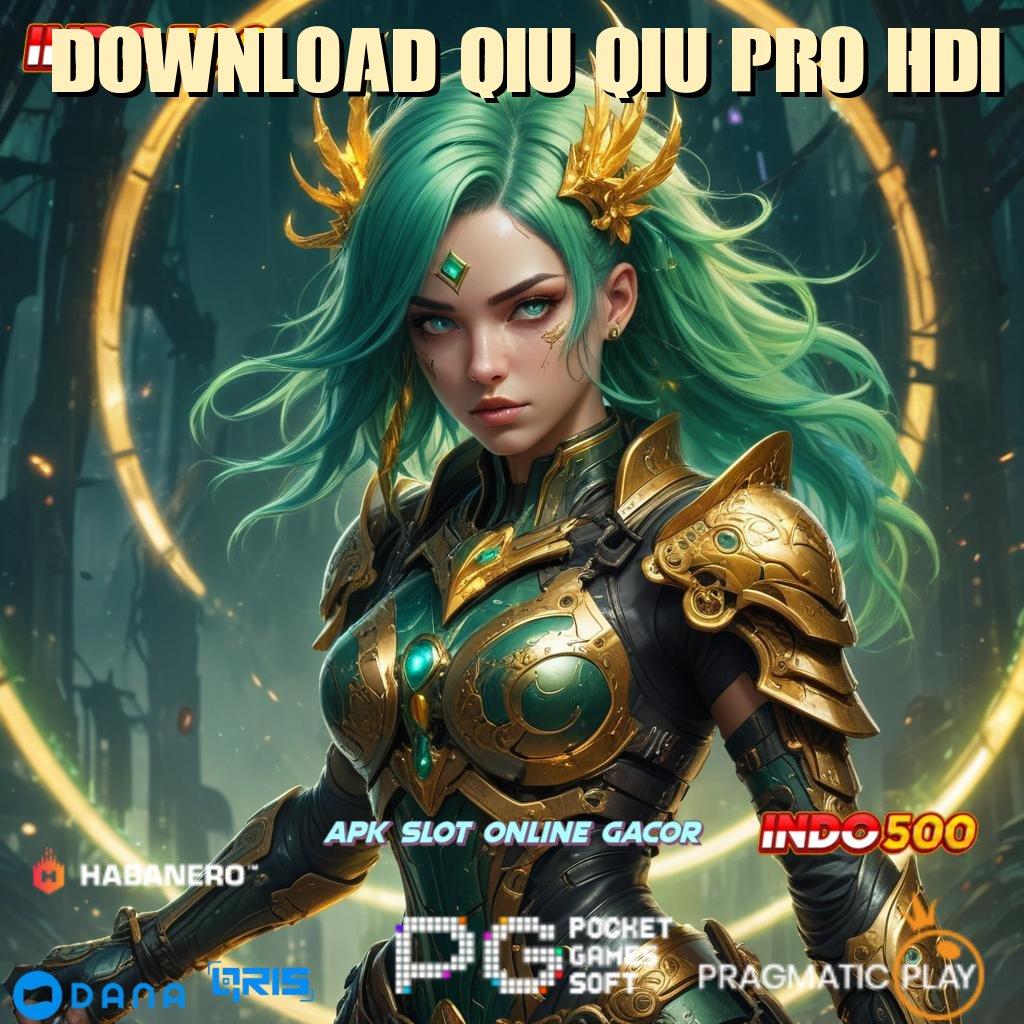 Download Qiu Qiu Pro Hdi