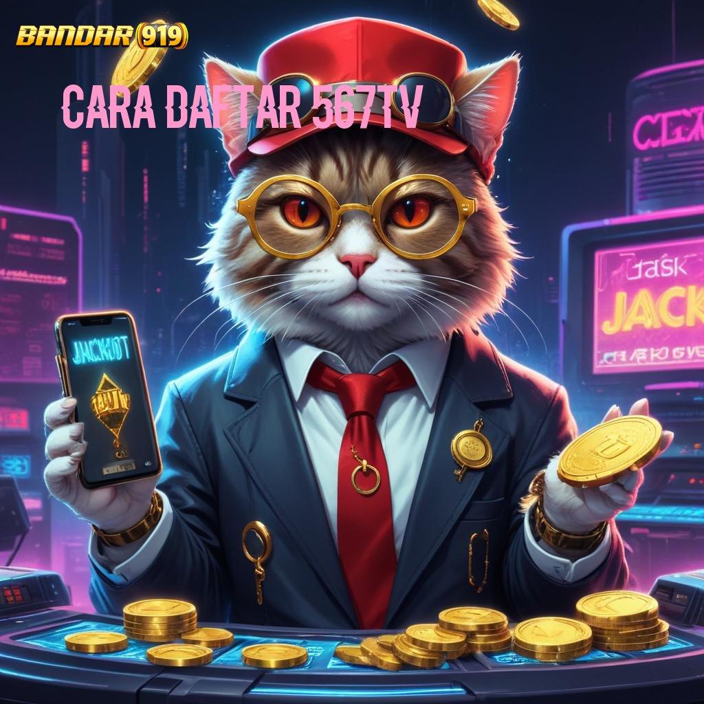 CARA DAFTAR 567TV 💯 sistem digital sistem aplikasi modul sarana