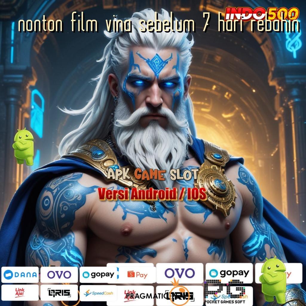 NONTON FILM VINA SEBELUM 7 HARI REBAHIN Pertumbuhan Dua Kali Ganda Cheat Game Slot Apk