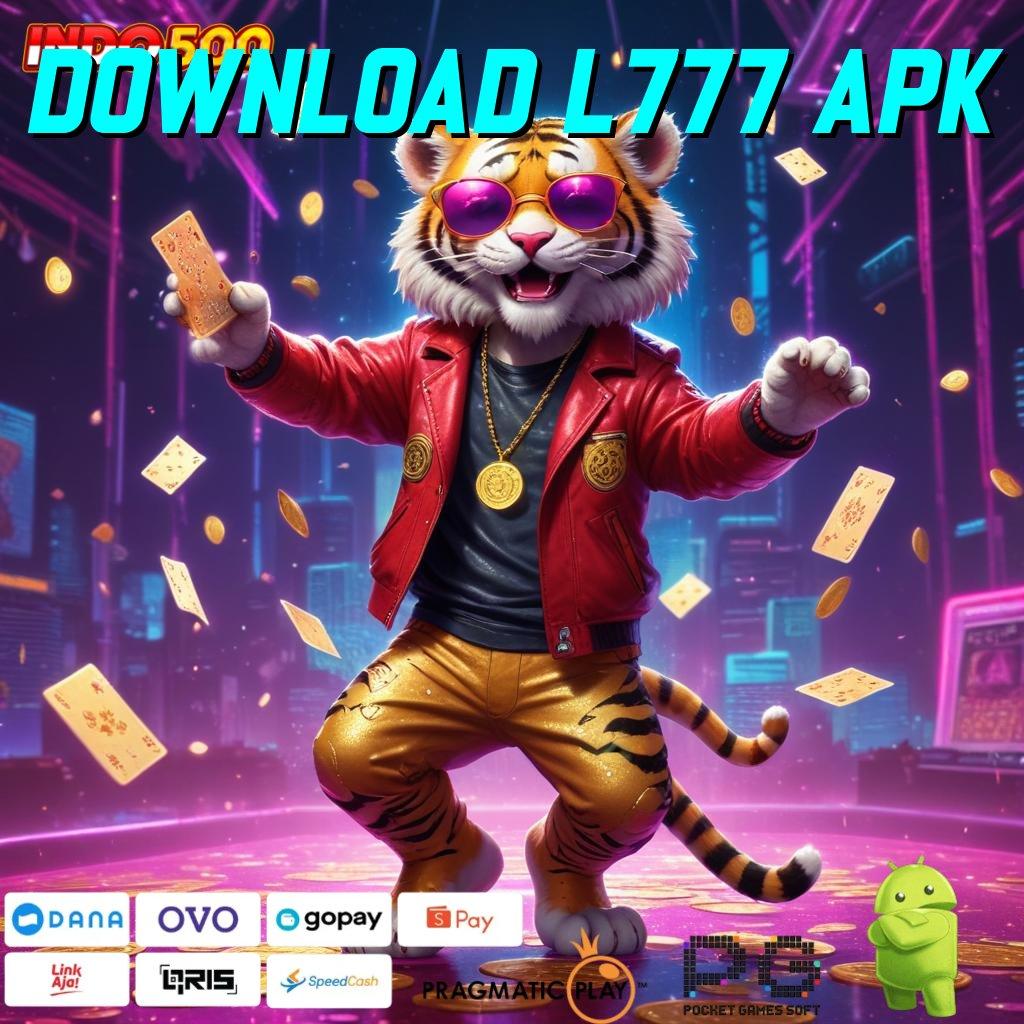 DOWNLOAD L777 APK 🔥 unlock bonus