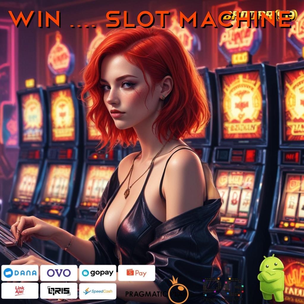 WIN 1000 SLOT MACHINE > Main Makin Gacor! Download Versi Terkini 2025 Gratis!