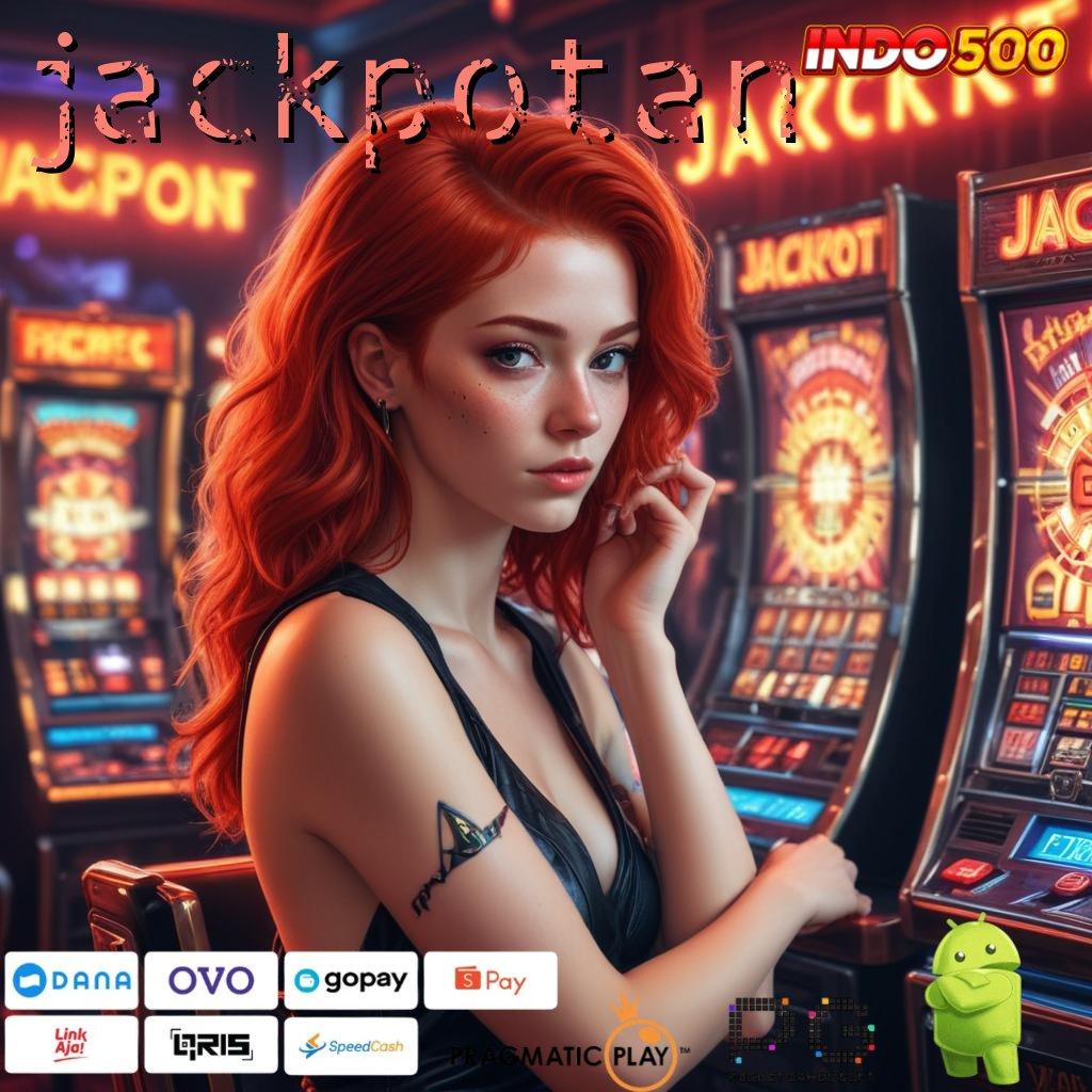 JACKPOTAN Aplikasi Jackpot RTP Tinggi